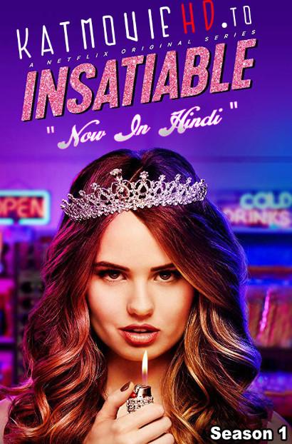 Insatiable S01 (2019) Complete (In Hindi) Dual Audio | Web-DL 720p & 480p | Insatiable Netflix Series | Watch Insatiable Season 1 All Episodes online on Katmoviehd.nl