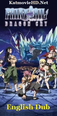 Fairy Tail Dragon Cry Movie English Dubbed 2017 Full Movie 720p & 480p