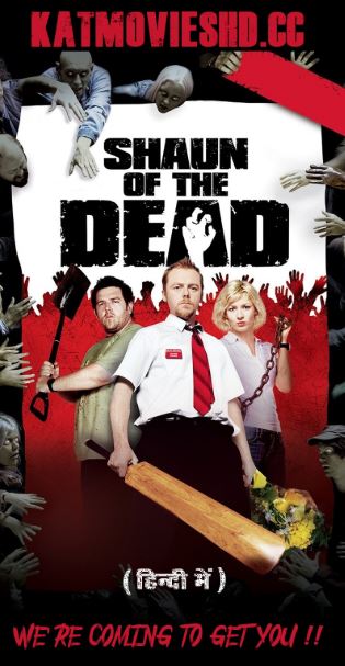 Shaun of the Dead 2004 Hindi BluRay 480p 720p 1080p Dual Audio [ Hindi DD 5.1 – English ] x264 | 10bit HEVC