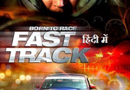 Born To Race Fast Track (2014) 720p 480p BluRay x264 {Dual Audio} [Hindi DD 2.0 + English 2.0] Full Movie