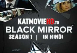 Black Mirror – Season 1 (Hindi 5.1 DD) Dual Audio | Web-DL 480p / 720p / 1080p | Netflix Series