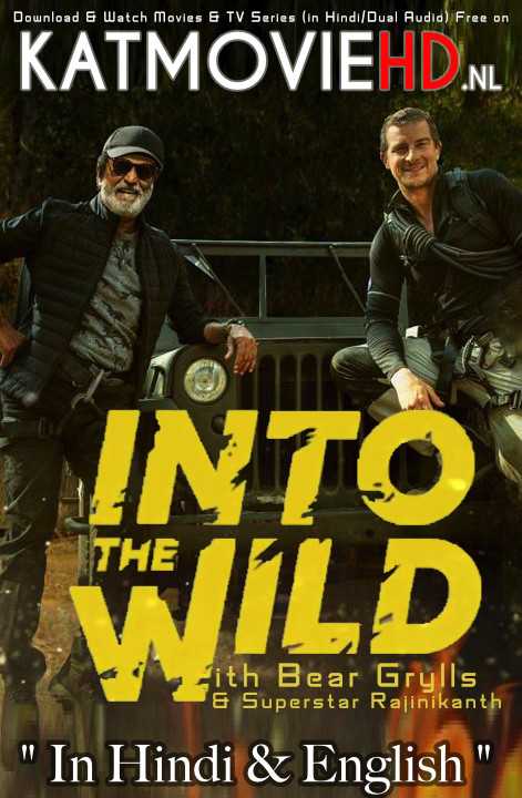 Into the Wild with Bear Grylls: Superstar Rajinikanth (2020) Hindi [Dual Audio] Web-DL 1080p 720p 480p [HD] Esubs on KatMovieHD.nl