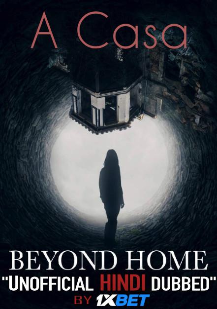 A Casa aka Beyond Home (2020) WebRip 720p Dual Audio [Hindi Dubbed (Unofficial VO) + Spanish (ORG)] [Full Movie]