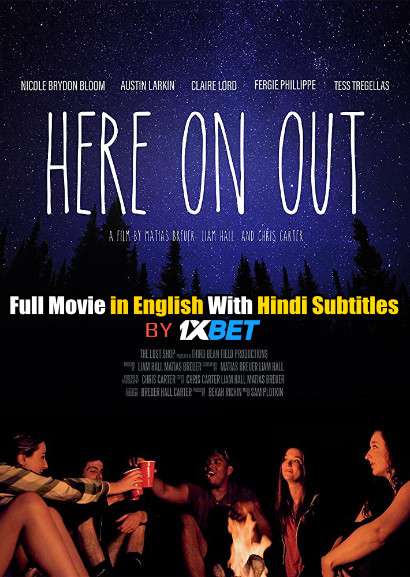 Here on Out (2019) WebRip 720p Full Movie [In English] With Hindi Subtitles