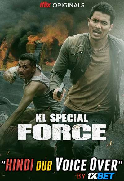 KL Special Force (2018) WebRip 720p Dual Audio [Hindi (Voice Over) Dubbed + Malay] [Full Movie]