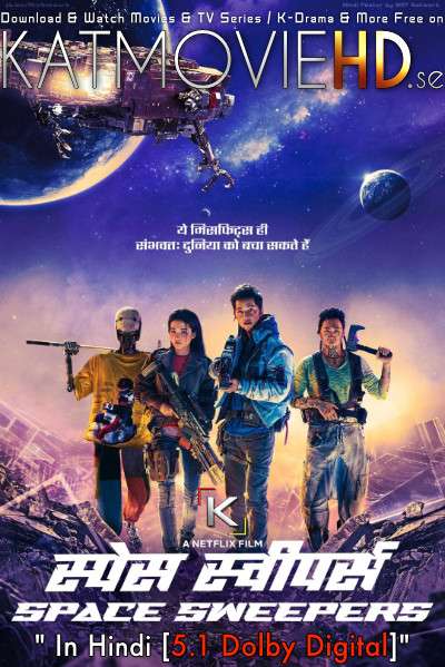 Space Sweepers (2021) Hindi Dubbed (Dual Audio) 1080p 720p 480p BluRay-Rip Korean HEVC Watch Space Sweepers Full Movie Online On Katmoviehd.se