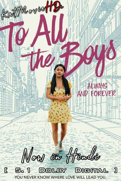 To All the Boys: Always and Forever (2021) Hindi Dubbed (Dual Audio) 1080p 720p 480p BluRay-Rip English HEVC Watch To All the Boys: Always and Forever Full Movie Online On Katmoviehd.nl